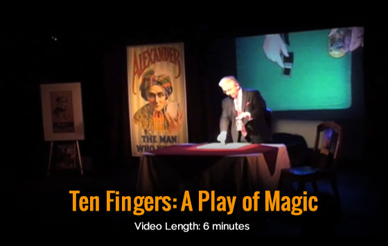 Ten Fingers: A Play of Magic Video